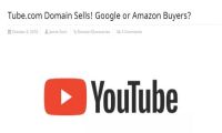 四字母域名Tube.com易主！买家究竟是谷歌还是亚马逊？